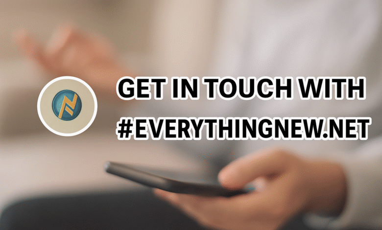 Get in Touch with Blog #EverythingNew.net